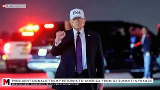 🇺🇸 Daddy's Home! President Trump Returns after Historic Iran Deal & G7 Summit in France [LIVE]