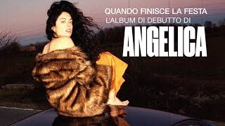ANGELICA - Quando Finisce La Festa (album trailer)