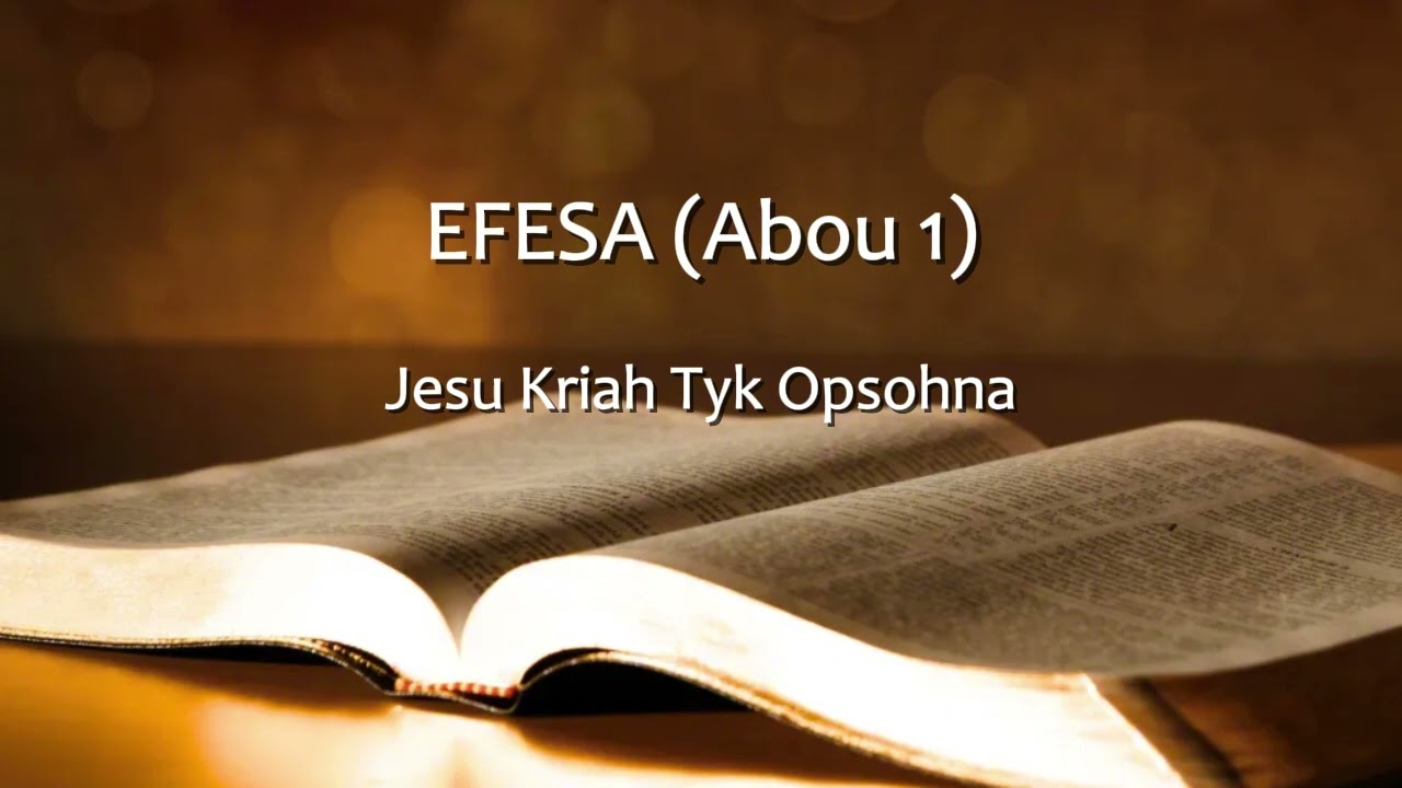 Pathen Awlciim: Efesa (Abou 1)