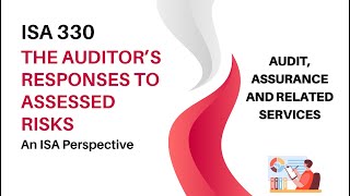 ISA 330 The Auditor’s Responses to Assessed Risks | Audit, Assurance and Related Services