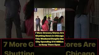7 More Chicago Grocery Stores Closing Despite $14 Million City Rescue Effort