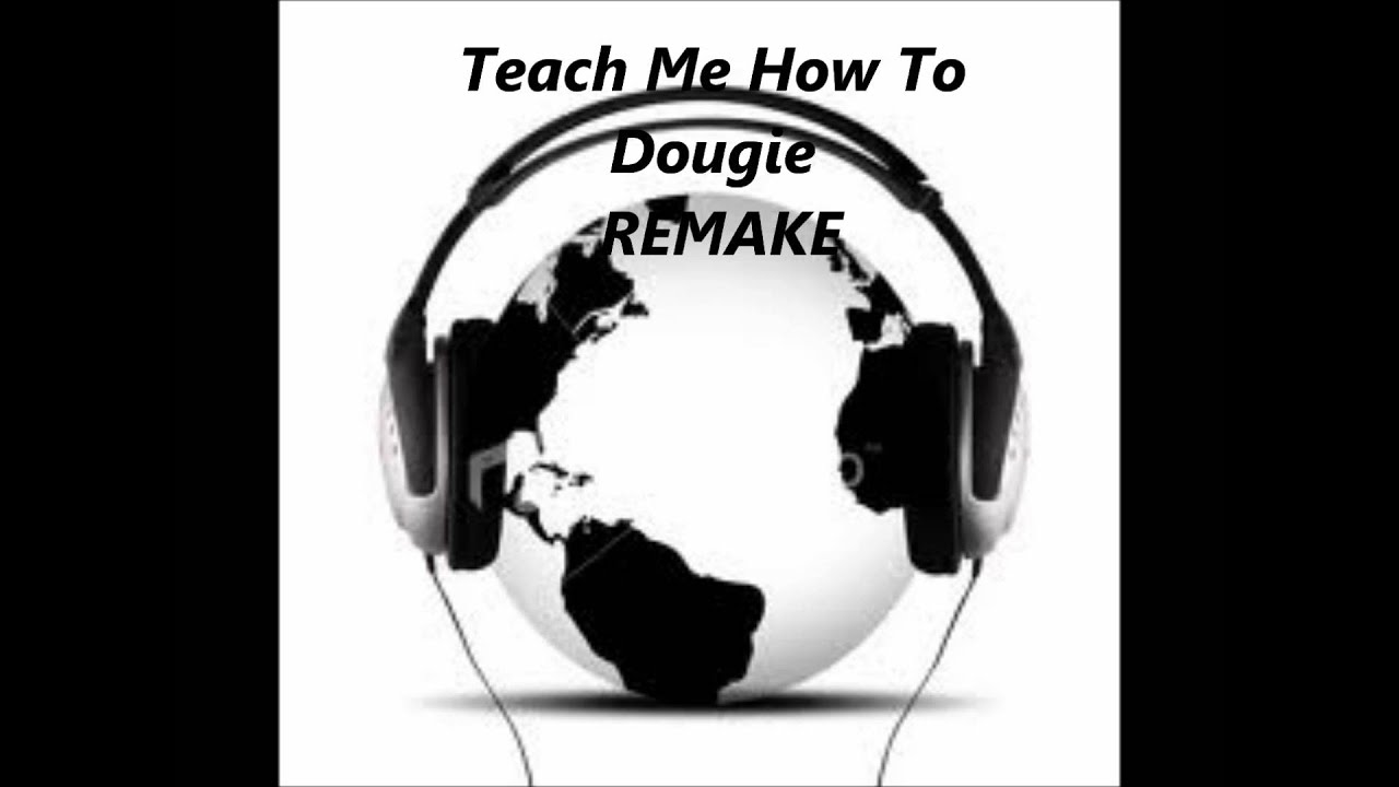 Teach Me How To Dougie (REMAKE) - YouTube