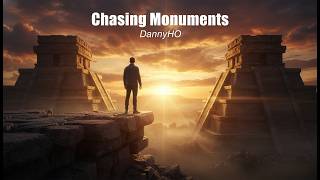 Chasing Monuments     Dannyho