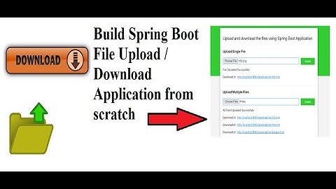 Build Spring Boot File Upload and Download Application from scratch
