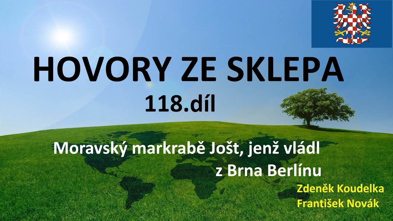 Moravský markrabě Jošt, jenž vládl z Brna Berlínu - Hovory ze sklepa 118. díl