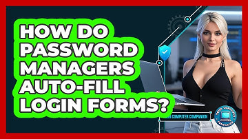 How Do Password Managers Auto-Fill Login Forms?