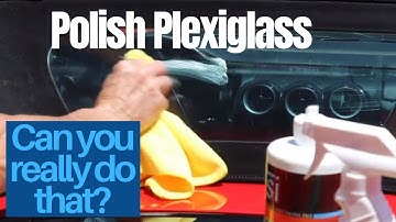 Polish Plexiglass: can you really polish plexiglass scratch??!!