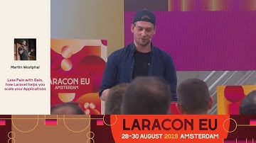 Less Pain with Gain, how Laravel helps you scale your Applications by Martin Westphal