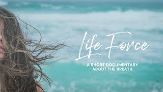 What is Breathwork || LIFE FORCE || Short Film