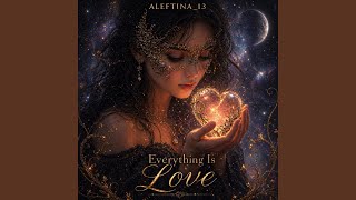 Everything Is Love
