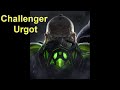 Why this Urgot is Challenger