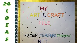 NTT ART AND CRAFT PROJECT FILE - NURSERY TEACHERS TRAINING