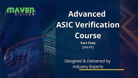 Advanced ASIC Verification Course [VM-PT] | Maven Silicon