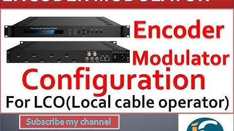 Digital headend Encoder modulator configuration || By information collection