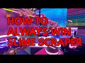 SLIME SCRAPER GUIDE - How To ALWAYS qual on SLIME SCRAPER