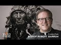 Bishop Barron on Black Elk and the Need for Catechists