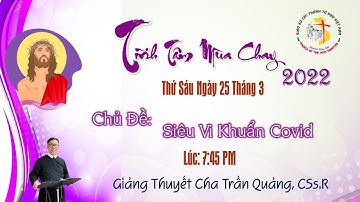 TT- Live : TTMC 2022 / Lenten Retreat 2022 : Siêu Vi Khẩu COVID / VIrus COVID : LM Trần Quảng, CSsR