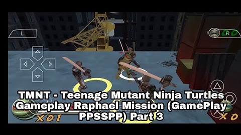 TMNT - Teenage Mutant Ninja Turtles Gameplay Raphael Mission (GamePlay PPSSPP) Part 3
