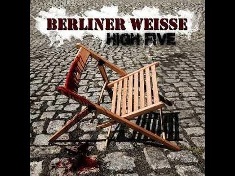 Berliner Weisse - High Five(Full Album - Released 2016) - YouTube