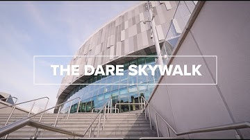 The Dare Skywalk at Tottenham Hotspur Stadium | Visit London