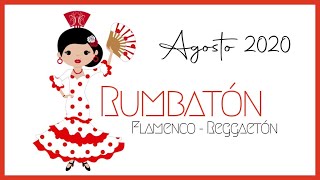 SESIÓN RUMBATÓN 💃 Flamenco-Reggaeton AGOSTO 2020