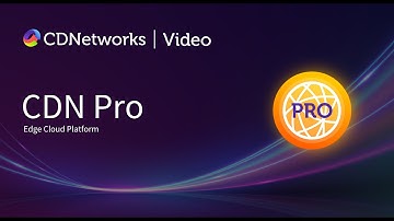 CDN Pro | Edge Cloud Platform | CDNetworks