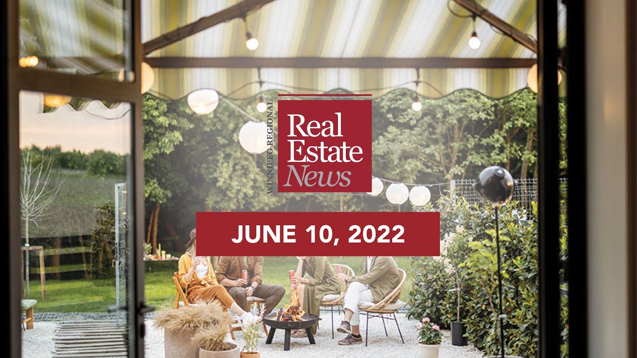June 10, 2022 This week in the Winnipeg Regional Real Estate News