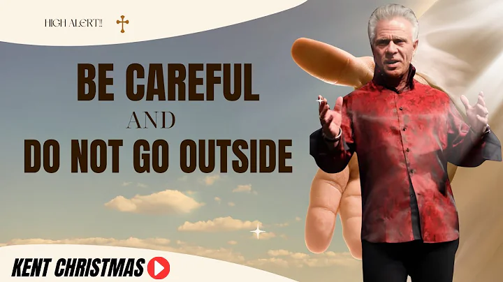 Kent Christmas PROPHETIC WORD_ HIGH ALERT!! BE CAREFUL AND DO NOT GO OUTSIDE