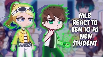 MLB React To Ben 10 As New Student // Gacha Club