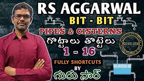 Pipes & Cisterns 1 to 16 || RS Agarwal Bit-Bit by GURU SIR
