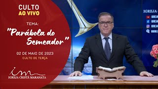 02/05/2023 - [CULTO 20H] - Igreja Cristã Maranata - Tema: 