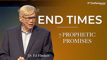 P3 | 7 PROPHETIC END TIMES PROMISES | DR. ED HINDSON