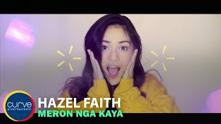 Hazel Faith - Meron Nga Kaya - Official Music Video