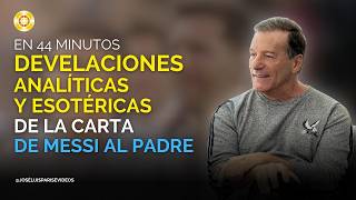 En 44 minutos -  Develaciones Analíticas y Esotéricas de la carta de Messi al Padre