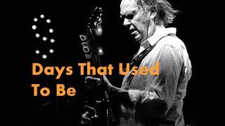 Neil Young &amp; Crazy Horse - Days That Used To Be (1990)
