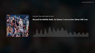 Beyond the Bubble Bath: An Honest Conversation About Self Care