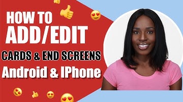HOW TO ADD / EDIT END SCREENS & CARDS ON MOBILE PHONE 2020 (Android & iPhone) | SIMPLY TEMIE