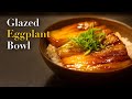 [Vegan] Glazed Eggplant Bowl "Eel" Kabayaki Donburi | Japanese Recipes