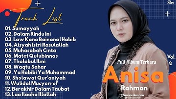 Full Album Sholawat Terbaru ANISA RAHMAN Vol.2 - Sumayyah || Dalam Rindu Ini || Muhasabah Cinta