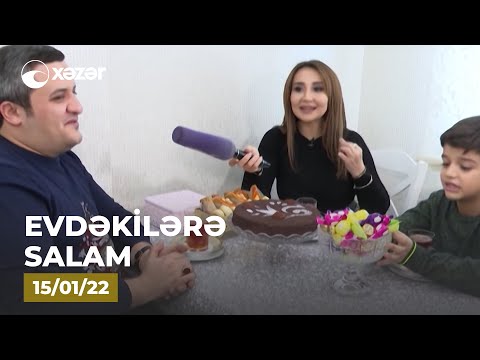 Evdəkilərə Salam - Orxan Lökbatanlı 15.01.2022