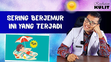 MANFAAT BERJEMUR DI BAWAH SINAR MATAHARI - DOKTER SADDAM ISMAIL