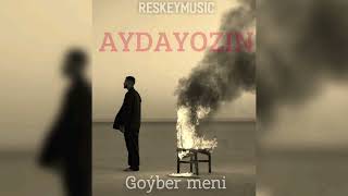 Aydayozin • Goyber meni | Ýakynda | RESKEY MUSIC