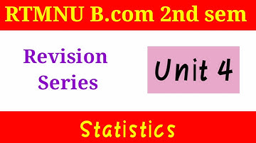 RTMNU B.com 2nd sem | Statistics Unit 4 Revision | Summer exam Revision Series |
