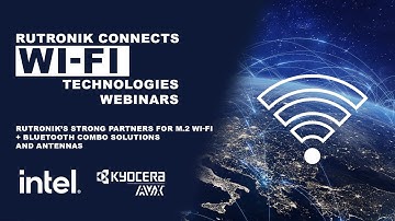 Rutronik Wi-Fi Technologies Webinars - Strong Partners for M.2 Wi-Fi + Bluetooth Combo Solutions