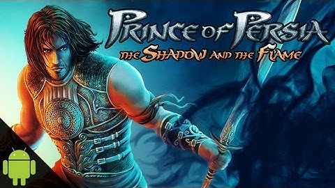 PRINCE OF PERSIA 2 THE SHADOW AND THE FLAME ANDROID GAMEPLAY TRAILER VIDEO HD iPAD iPHONE iPOD TOUCH
