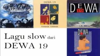Lagu Slow dari Dewa 19 (Lead Vocal Ari Lasso)