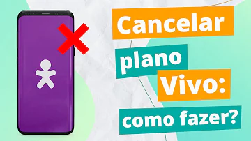 Como faço para cancelar um plano da Vivo?