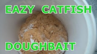 JTO #207 : EAZY 4 INGREDIENT CATFISH DOUGHBAIT 