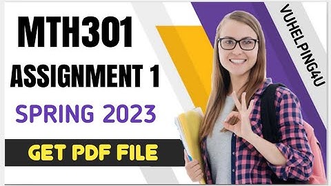 MTH301 Assignment 1 Solution 2023/ Mth301 Assignment 1 2023/ Mth301 Assignment 1 Spring 2023 file 2