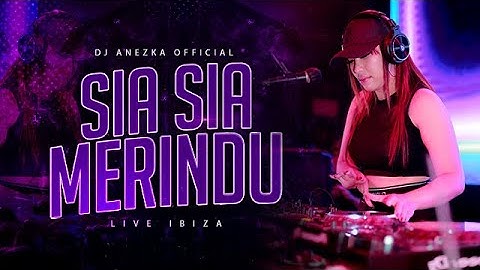FUNKOT - SIA SIA MERINDU [ APRILIAN ] FUNKOT VIRAL TIKTOK | BY DJ ANEZKA LIVE IBIZA